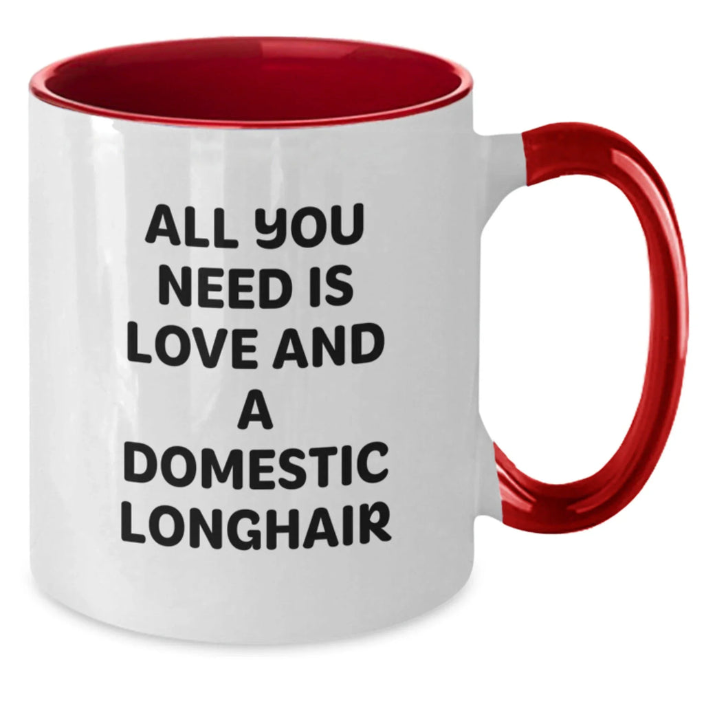Funny Domestic Longhair Cat Lover Gifts from Friends to Family for Graduation - 'All You Need Is Love And A Domestic Longhair' Quote on Two Tone Coffee Mug
