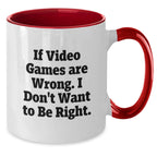 Funny Playing Video Games Christmas Unique Gifts from Men to Friends, 'If Video Games Are Wrong, I Don't Want To Be Right' Two Tone Coffee Mug Gifts for Playing Video Games Enthusiasts