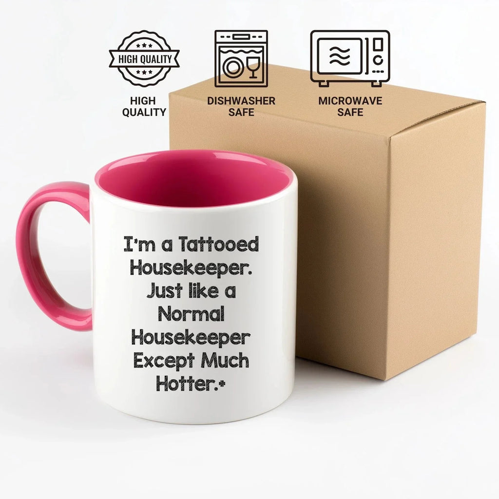 Funny Housekeeper Gifts for Housekeeper Friends, Christmas Unique Gifts from Friends, Two Tone Coffee Mug I'm A Tattooed Housekeeper Design