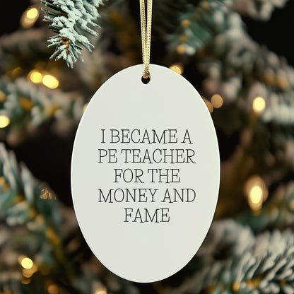 Funny PE Teacher Gift for Men from Friends, Oval Ornament with I Became A PE Teacher Quote, Christmas Unique Gifts