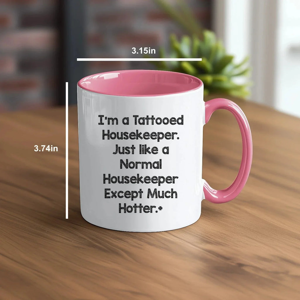 Funny Housekeeper Gifts for Housekeeper Friends, Christmas Unique Gifts from Friends, Two Tone Coffee Mug I'm A Tattooed Housekeeper Design