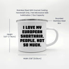 Gifts from Men to European Shorthair Cat Lovers, Funny Quote Mug for Graduation, 12 oz Camping Mug with Enamel Finish, Gifts for Family