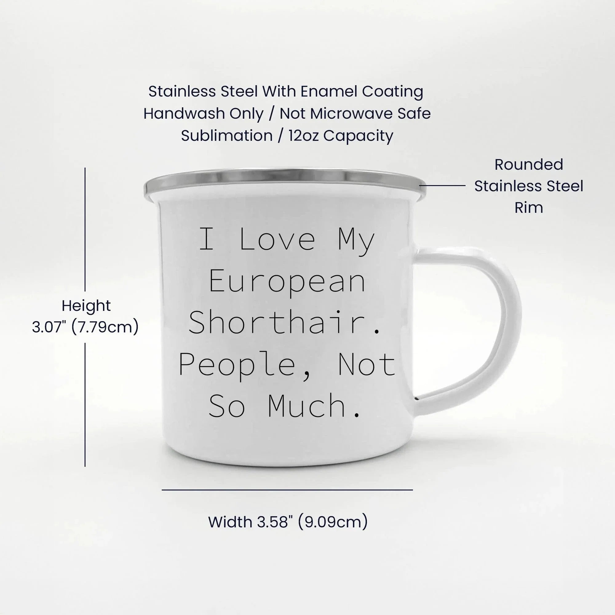 Funny European Shorthair Cat Gifts from Friends for Graduation Unique Camping Mugs - I Love My European Shorthair. People, Not So Much.