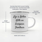 Gifts from Friends for European Shorthair Cat Lovers - 'Life Is Better With An European Shorthair' Funny Camping Mug, Valentine's Unique Gifts for Men, Women, Family, Friends