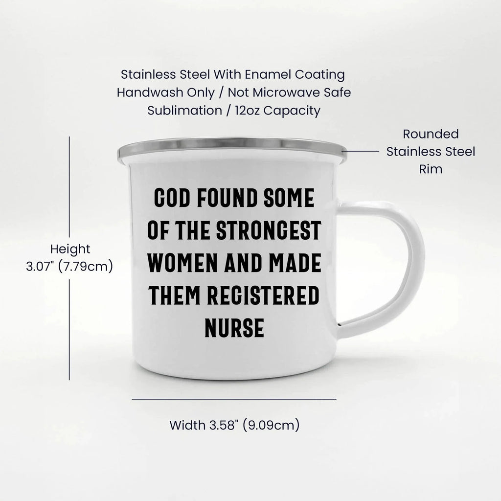 Registered Nurse Camping Mug - 'God Found Some Of The Strongest Women And Made Them Registered Nurse' - Stainless Steel Enamel Mug