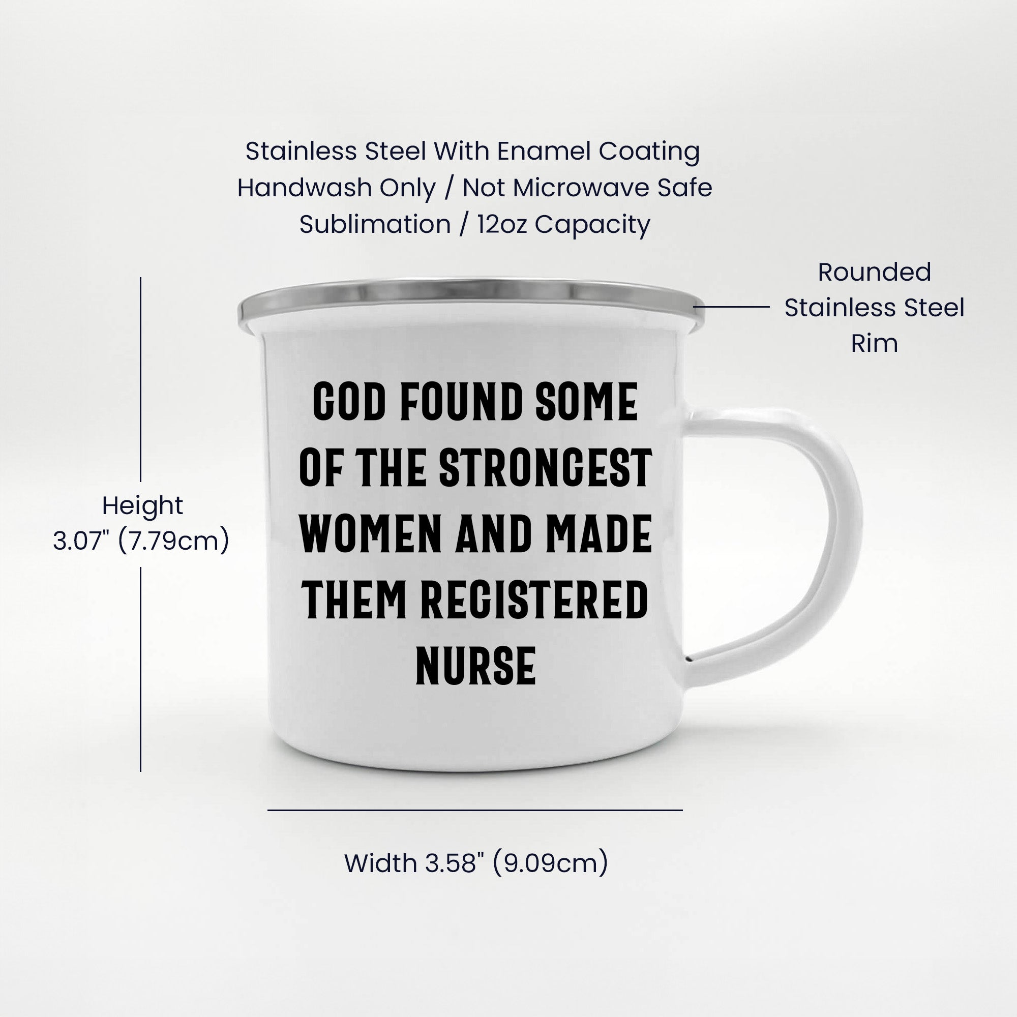 Registered Nurse Camping Mug - 'God Found Some Of The Strongest Women And Made Them Registered Nurse' - Stainless Steel Enamel Mug - Mallard Moon Gift Shop