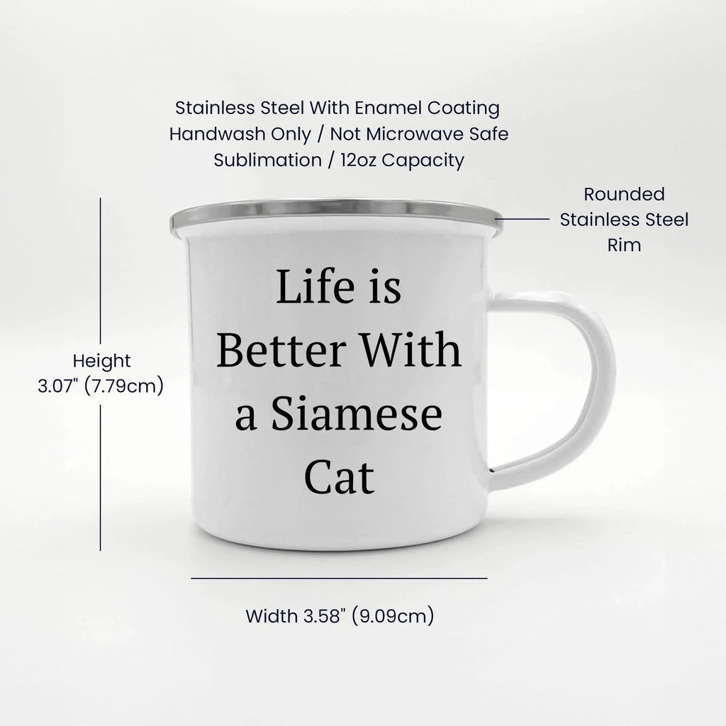 Funny Siamese Cat Camping Mugs, Life Is Better With A Siamese Cat Quote, Stainless Steel, Enamel Finish
