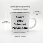 Smart Sexy Talented Paramedic Camping Mug Graduation, Birthday, Christmas Gift