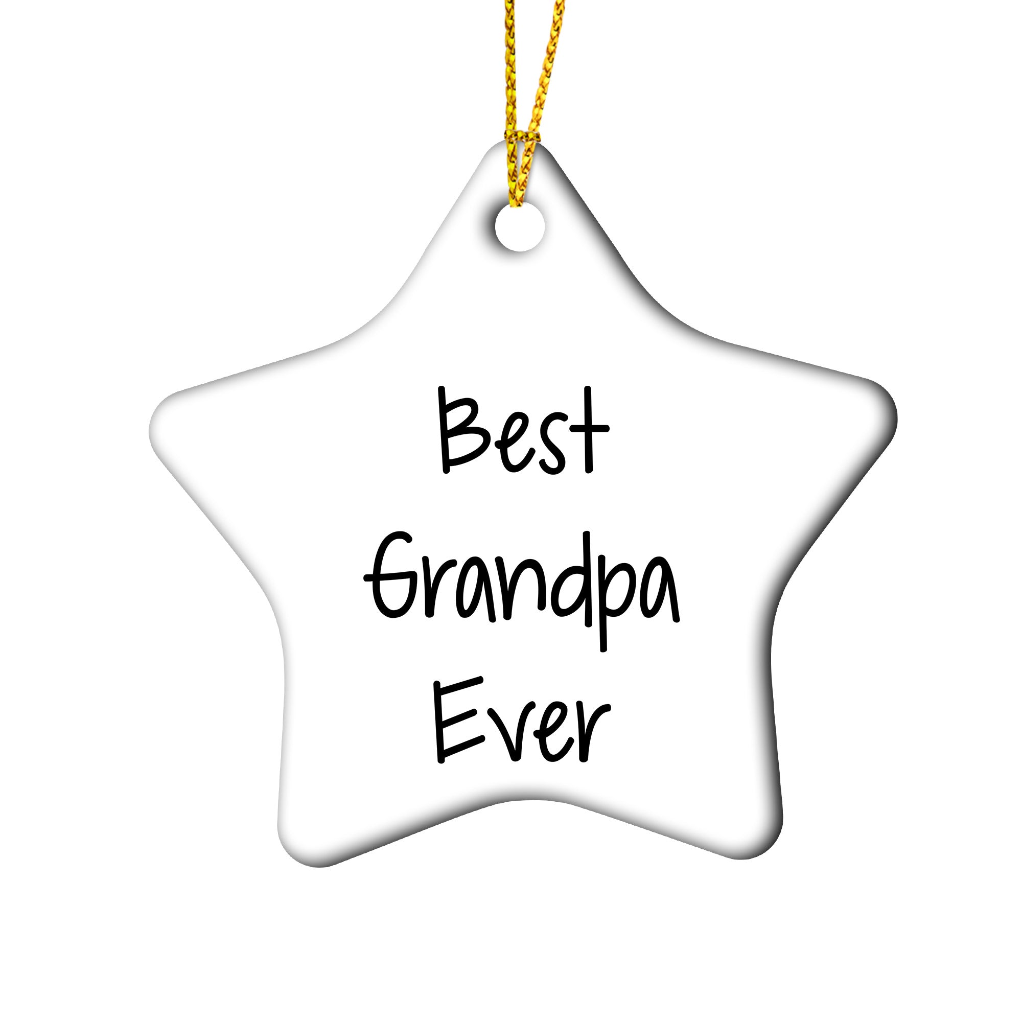 Grandpa Star Ornament Best Ever Christmas Unique Gift Ideas for Grandfather, Funny Quote, Star-Shaped Sturdy MDF Ornament with Gold Tone String, White Color, 3-Inch, Unique Gift for Grandpa