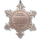 Nuclear Technologist Snowflake Ornament - Thanks for being who you are - Birthday Christmas Gifts