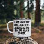 Spring Pet Products Quilter Dad Enamel Camper Mug – Funny Gift for Sewing Dads – “Much Cooler Dad” Quote