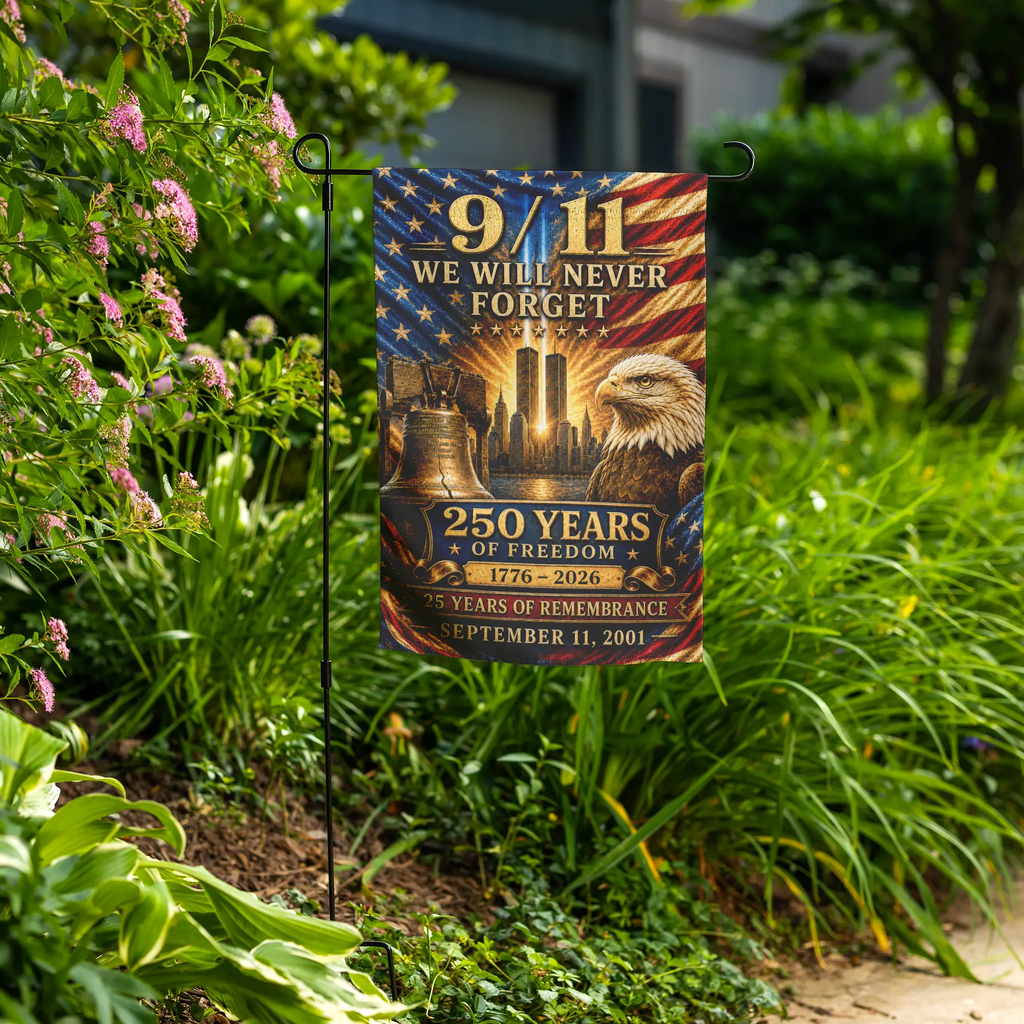Never Forget 9/11 Double-sided Garden Flag, 250 Years of Freedom, 25 Years of Remembrance, September 11 Memorial, Patriotic Yard Decor