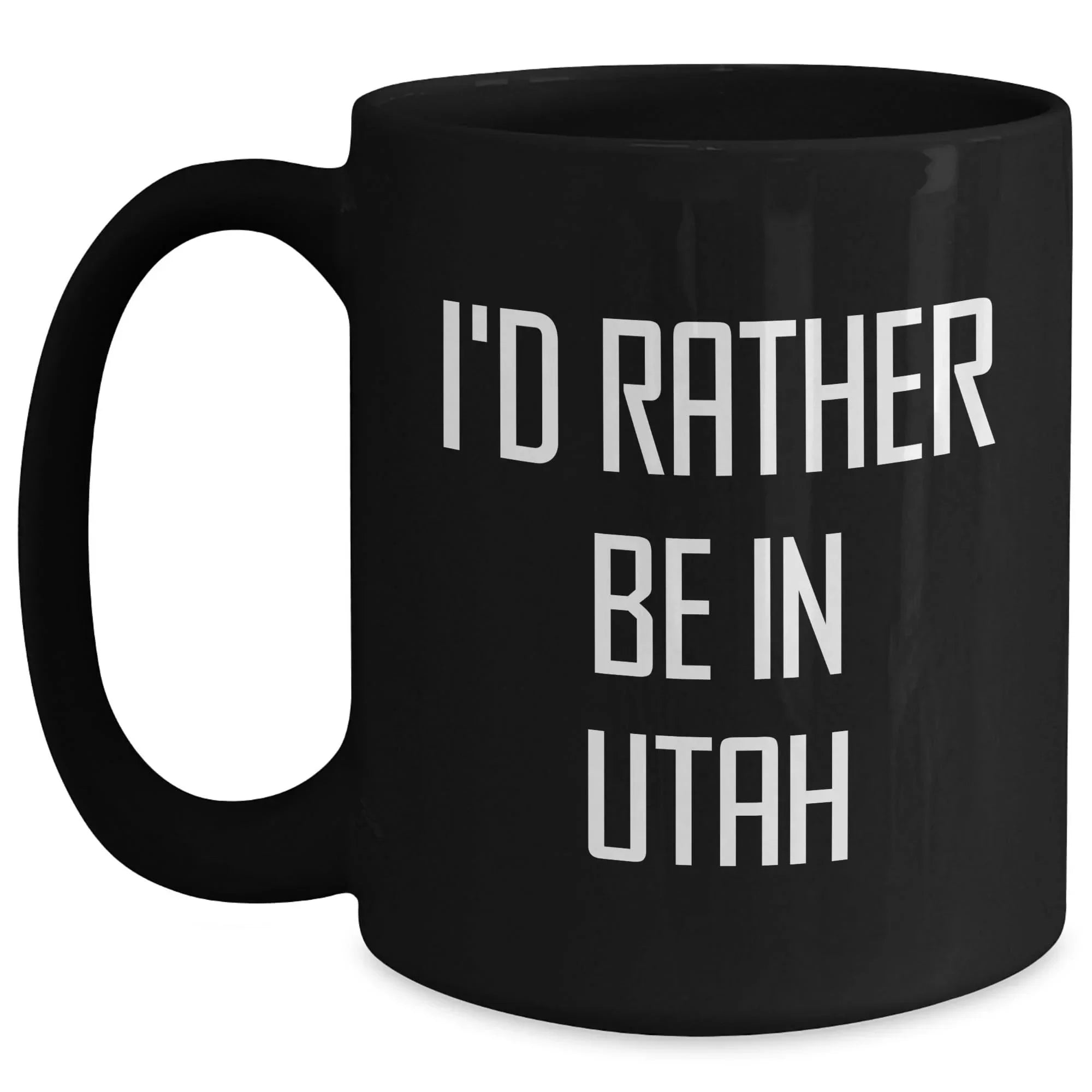 I'd Rather Be in Utah Black Coffee Mug I'd Rather Be in Utah
