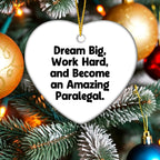 Paralegal Heart Ornament, 'Dream Big, Work Hard, And Become An Amazing Paralegal.' Gifts for Paralegal, Christmas Unique Presents from Friends, Coworkers or Family