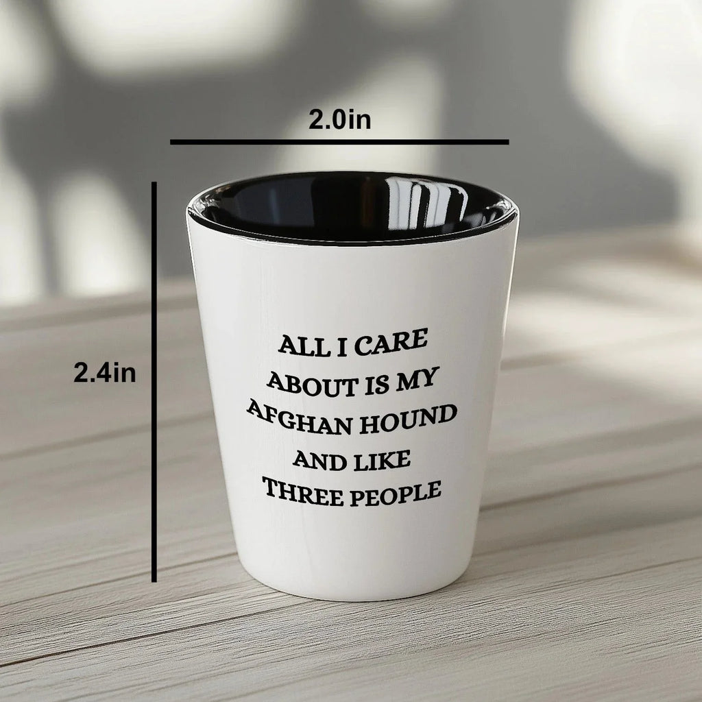 Afghan Hound Dog Lovers Unique Gift Shot Glass, All I Care About Are My Afghan Hound Dog, Funny Quote for Christmas, White Ceramic, 1.5oz, Microwave and Dishwasher Safe, Gifts from Men to Friends