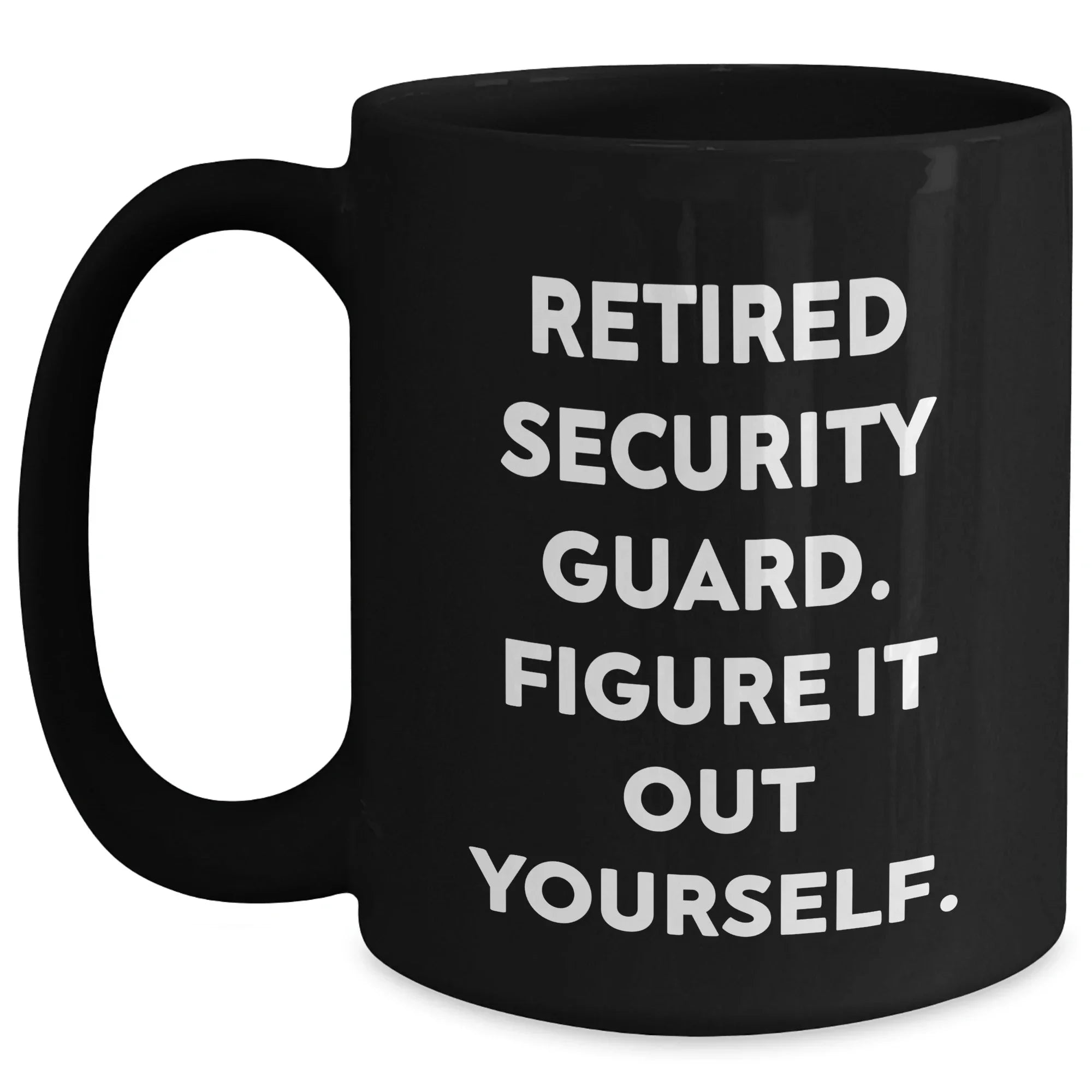 Funny Security Guard Gifts from Men to Security Guard Figuring It Out Themselves, Black Coffee Mug for Mother's Day