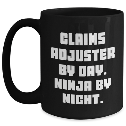 Funny Claims Adjuster Gifts from Mom - Ninja by Night, Coffee Mug for Claims Adjuster Women, Gifts for Claims Adjuster, Mother's Day Unique Gifts - Main