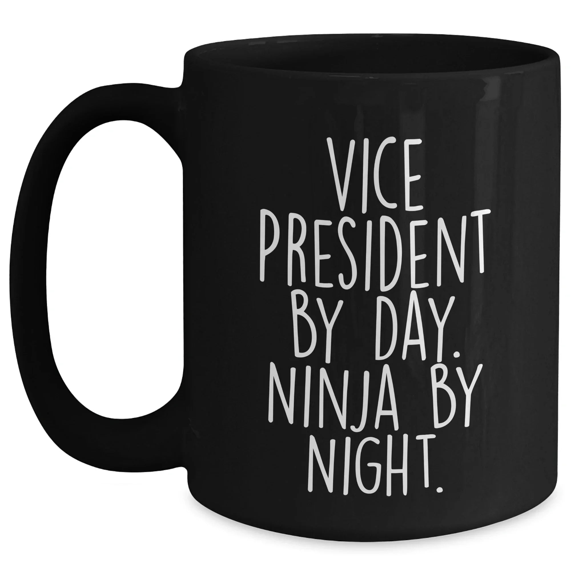 Vice President Gifts from Friends - By Day Ninja By Night Black Coffee Mug, Unique Graduation Gifts for Men, Funny Quote, 11oz or 15oz Ceramic Mug