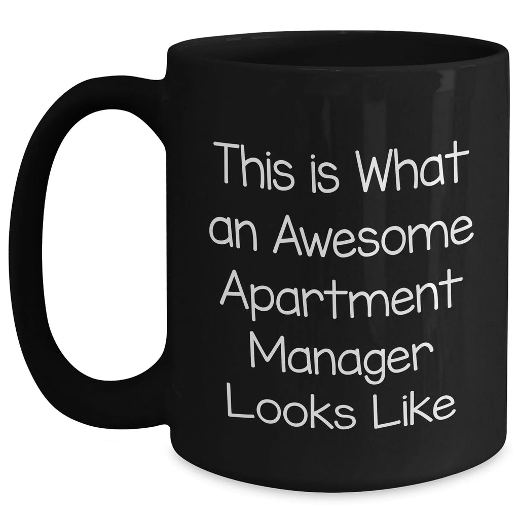 Gifts from Friends for Awesome Apartment Managers, 'This Is What An Awesome Apartment Manager Looks Like' Funny Quote Black Coffee Mug, Father's Day Unique Gifts