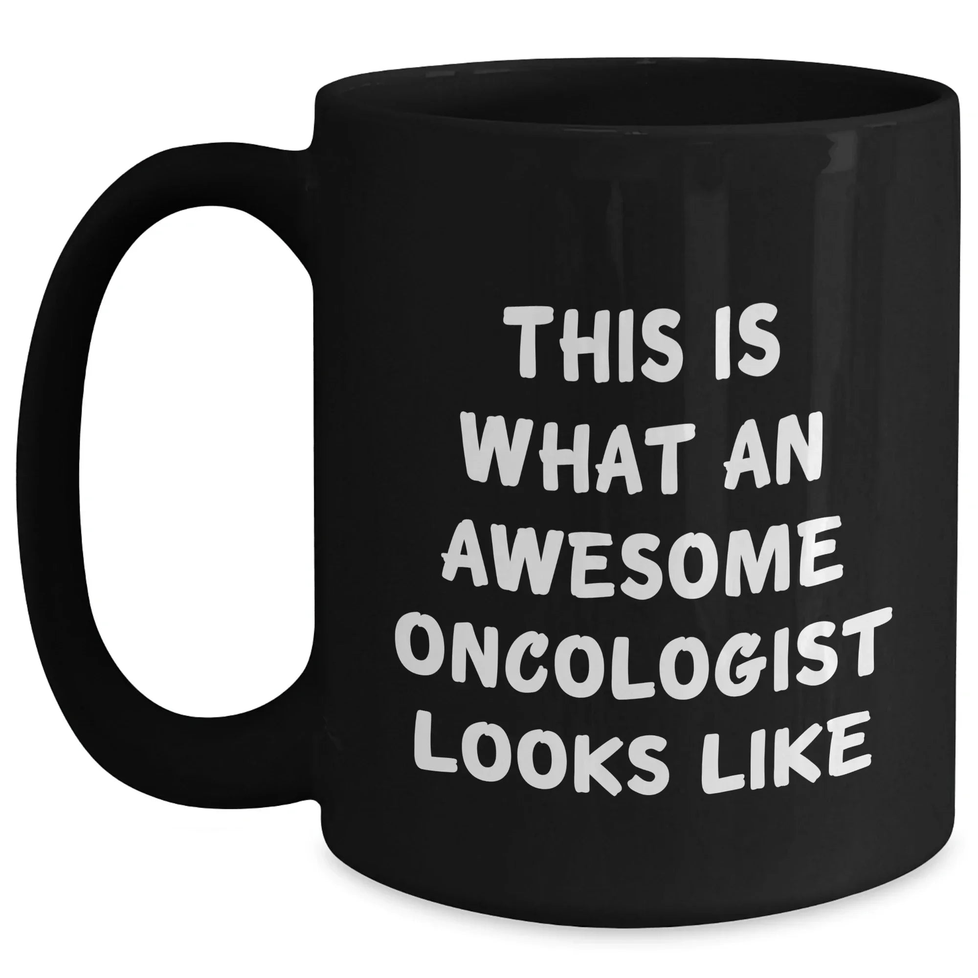Oncologist Gifts, Funny Quote, Black Coffee Mug, Gifts from Men, Gifts for Oncologist - 'This Is What An Awesome Oncologist Looks Like'