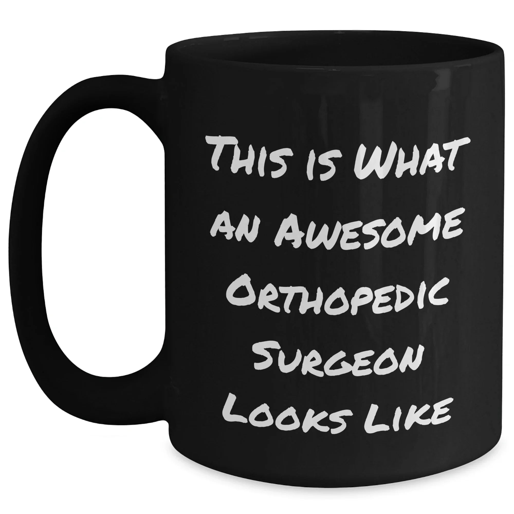 Orthopedic Surgeon Gifts from Men - Funny Quote Black Coffee Mug, Father's Day Unique Gifts for Orthopedic Surgeon, Black Coffee Mug with Awesome Quote