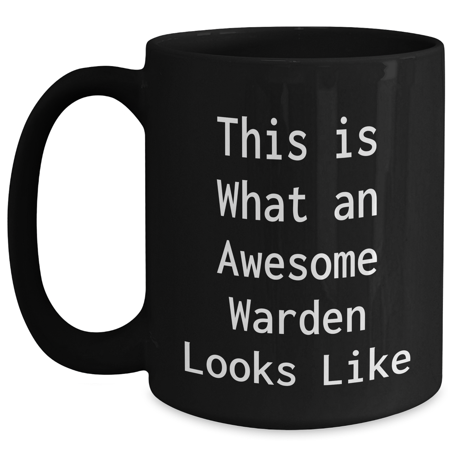 Warden Gifts, Funny Inspirational Quote, Black Coffee Mug, Father's Day Unique Gifts from Friends to Warden - Main