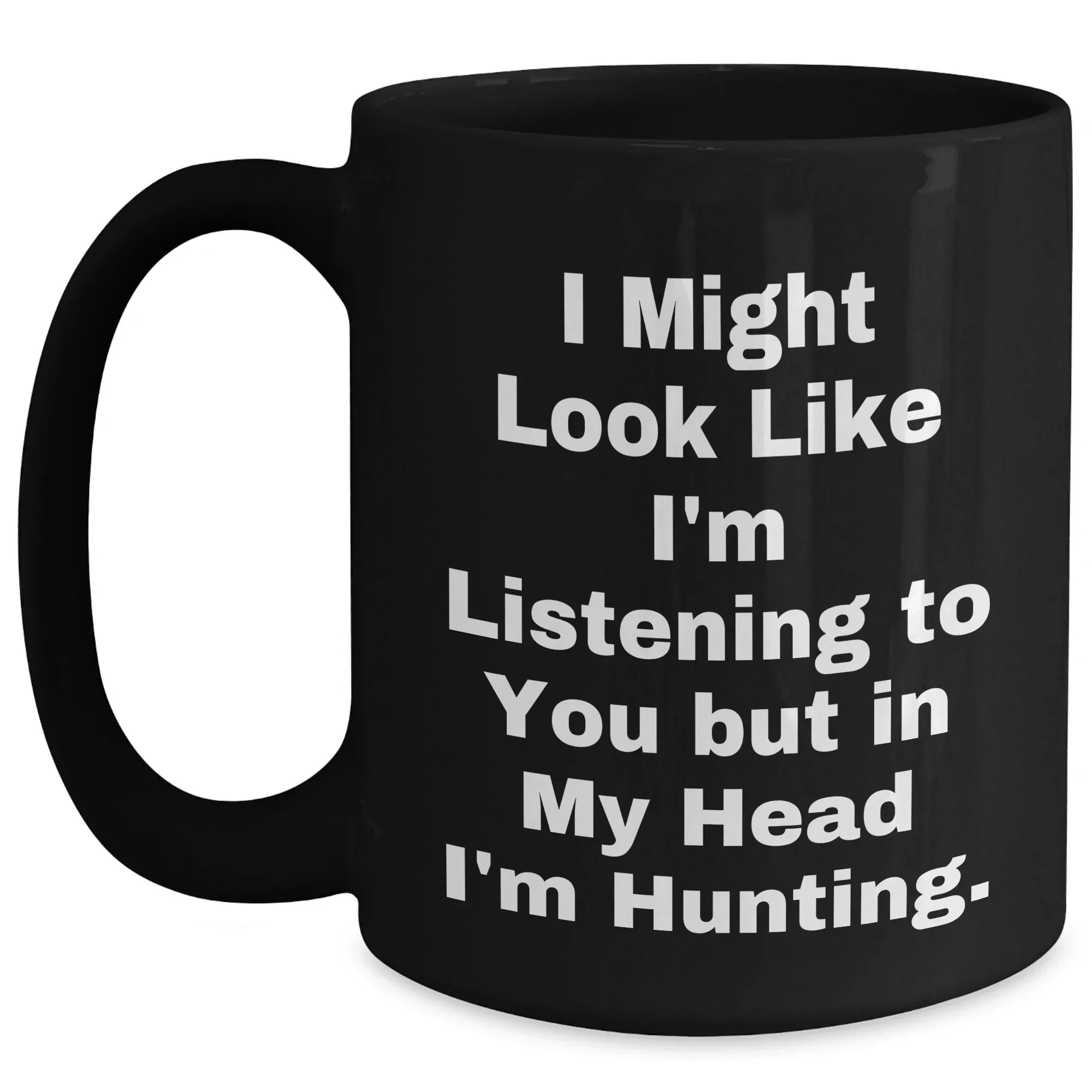 Funny Hunting Quote Gifts for Men from Dad, Black Coffee Mug for Father's Day