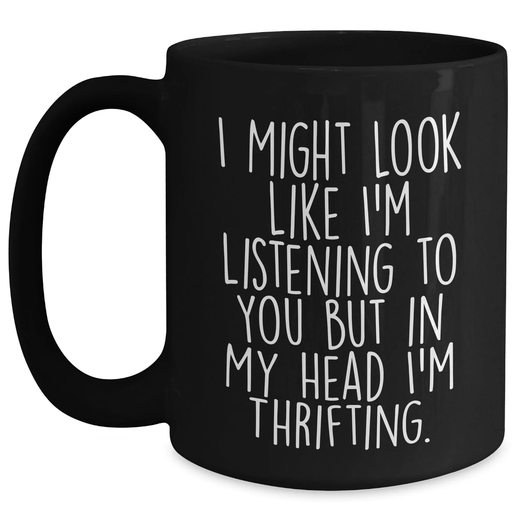 Thrifting Enthusiasts Unite! Funny Black Coffee Mugs for Thrifting Friends, Gifts from Men to Thrifting Women, Funny Thrifting Gifts for Father's Day