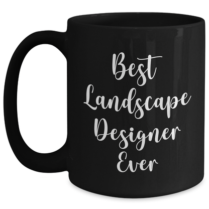 Funny Landscape Designer Gifts from Friends for Mother's Day Best Ever Black Coffee Mug - Main