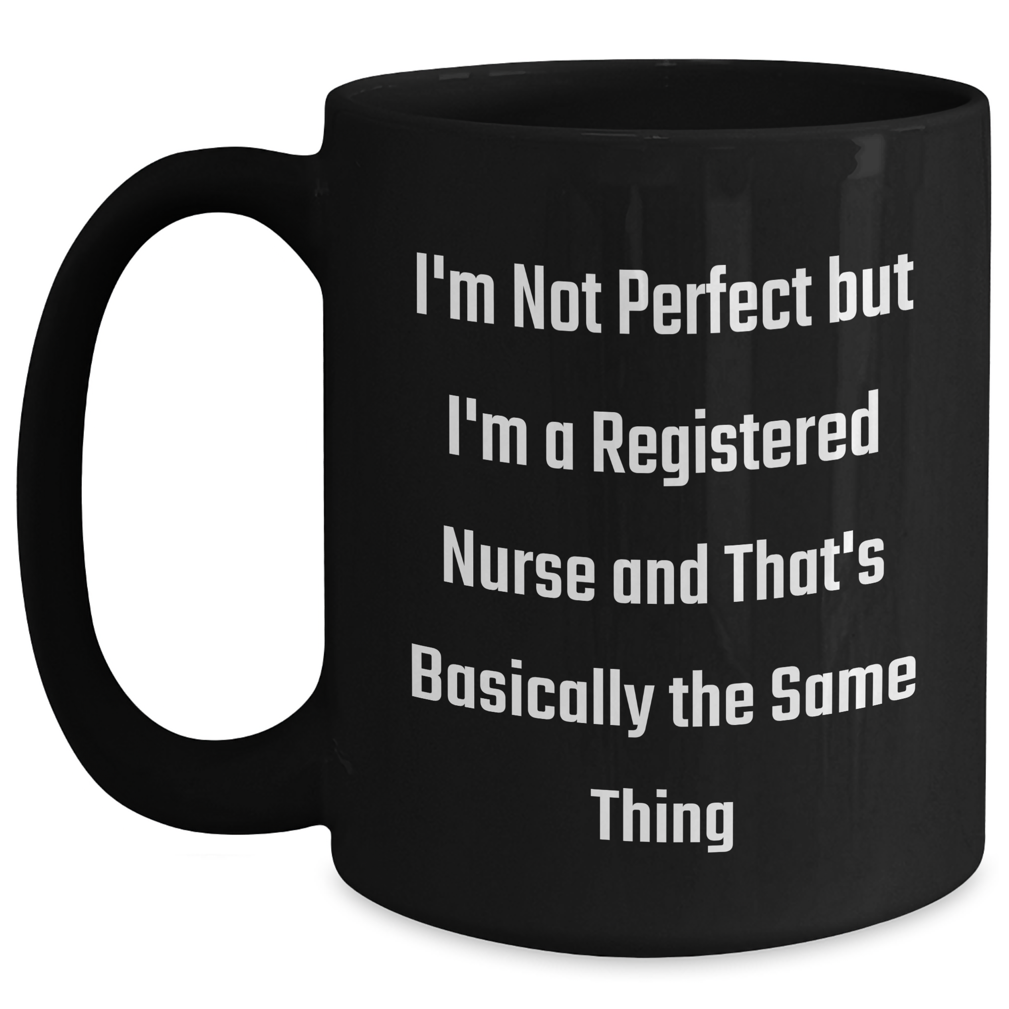 Funny Registered Nurse Gifts, 'I'm Not Perfect But I'm A Registered Nurse' Black Coffee Mugs for Graduation, Gifts from Friends to Registered Nurse, Unique and Humorous Mug for Her - Main