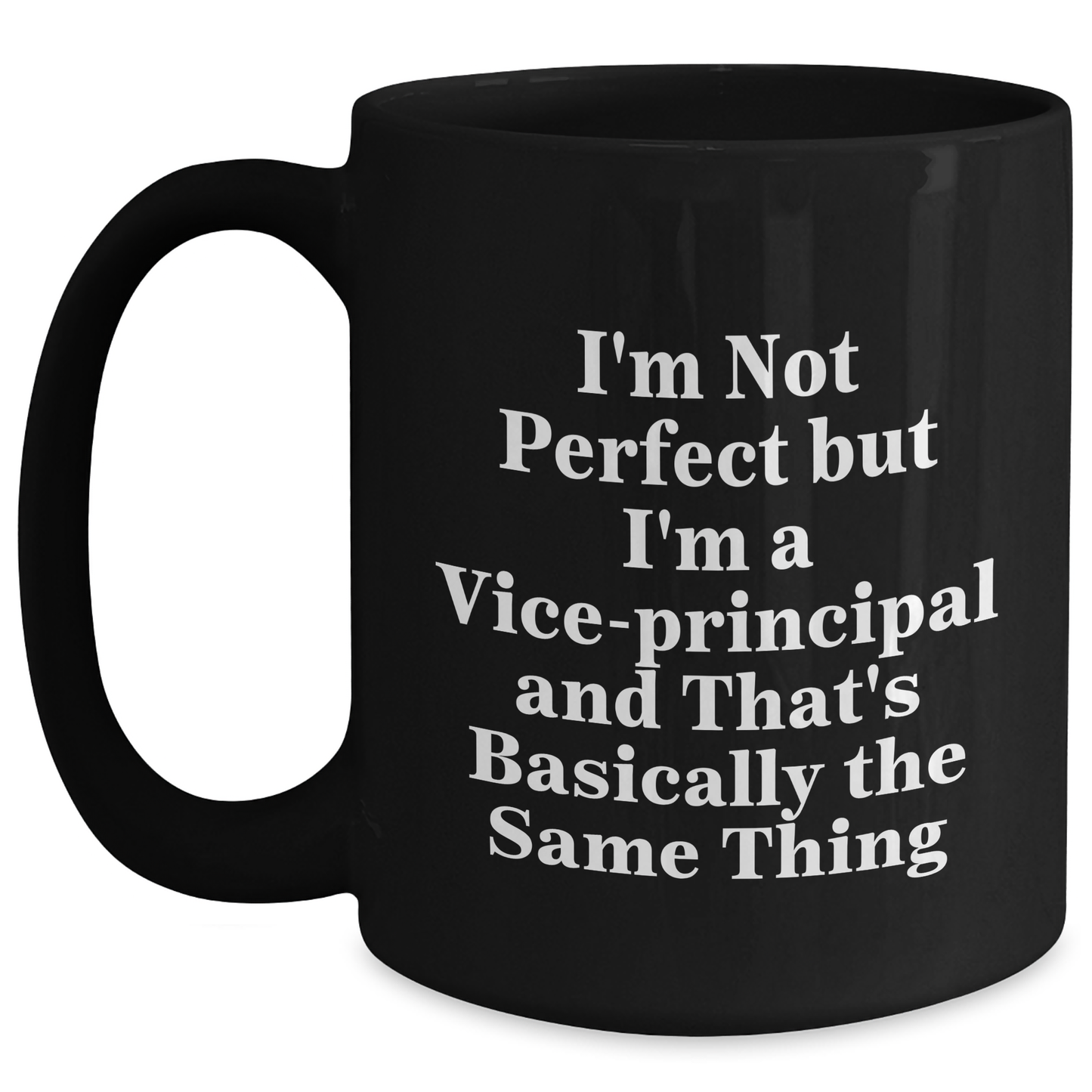 Vice-Principal Gifts Funny Quote Black Coffee Mug, Gifts from Friends for Vice-Principal, Graduation Unique Gifts - Main
