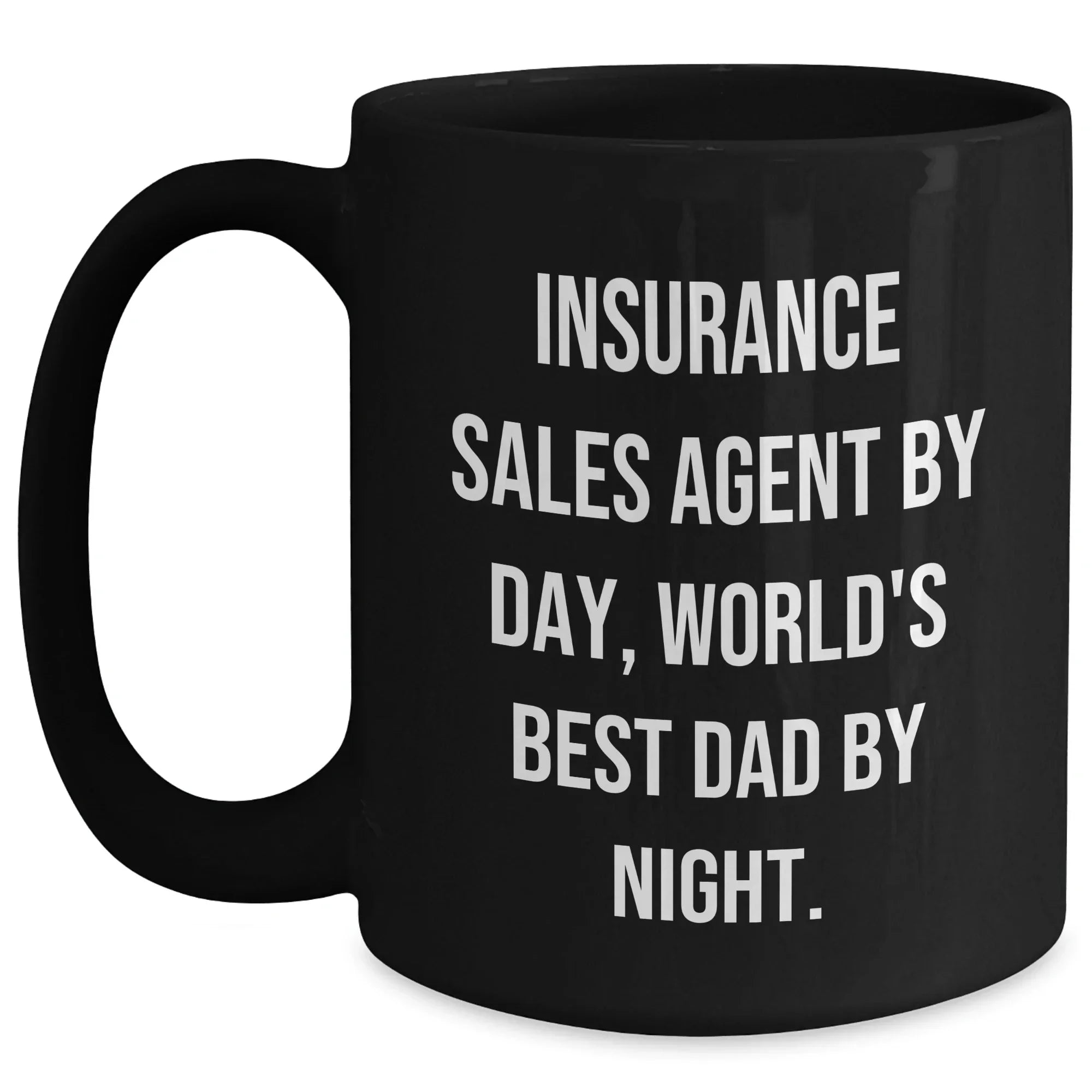 Insurance Sales Agent Funny Mugs Gifts for Men from Family on Father's Day, 'Insurance Sales Agent By Day, World's Best Dad By Night.' Black Coffee Mug