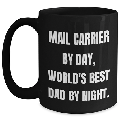 Funny Mail Carrier Gifts from Men - World's Best Dad By Night. - Black Coffee Mug for Father's Day - Main