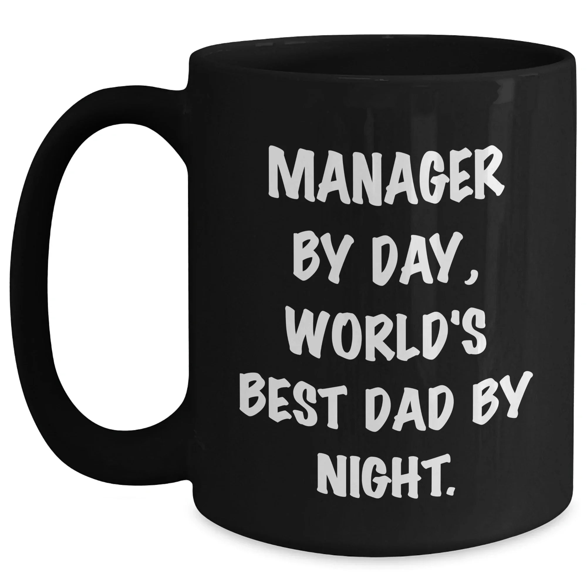 Manager by Day, World's Best Dad by Night, Funny Black Coffee Mug, Gifts for Manager, Gifts from Family
