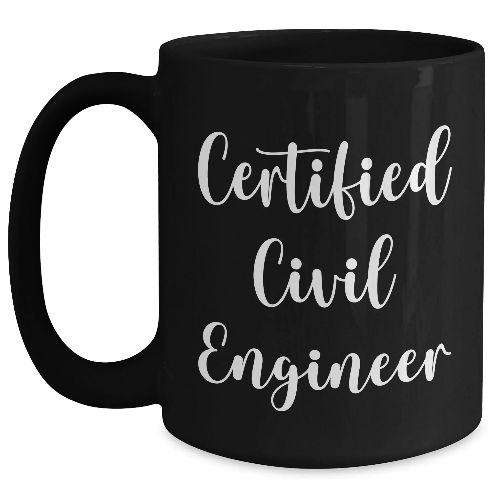 Funny Civil Engineer Gifts from Dad - Black Coffee Mug for Men, 'I'm a Certified Civil Engineer' Quote, 11oz or 15oz, Microwave and Dishwasher Safe
