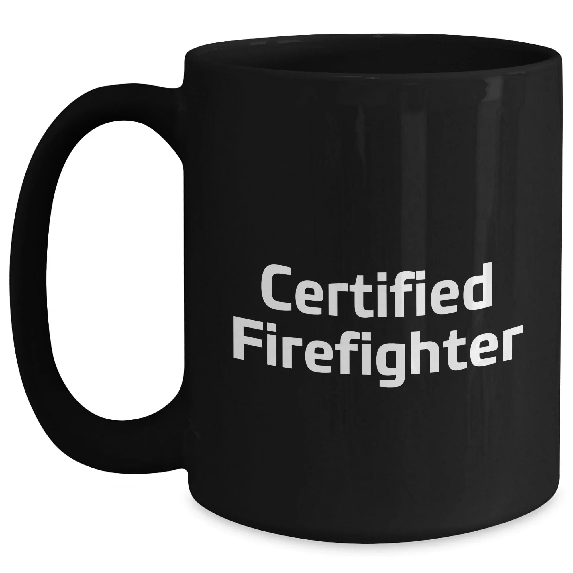 Funny Certified Firefighter Gifts from Men to Friends on Mother's Day - Black Coffee Mug