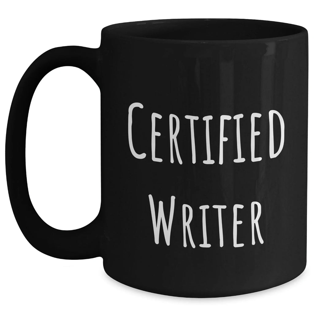 Funny Quote Certified Writer Gifts from Friends for Writer Graduation Unique Black Coffee Mug