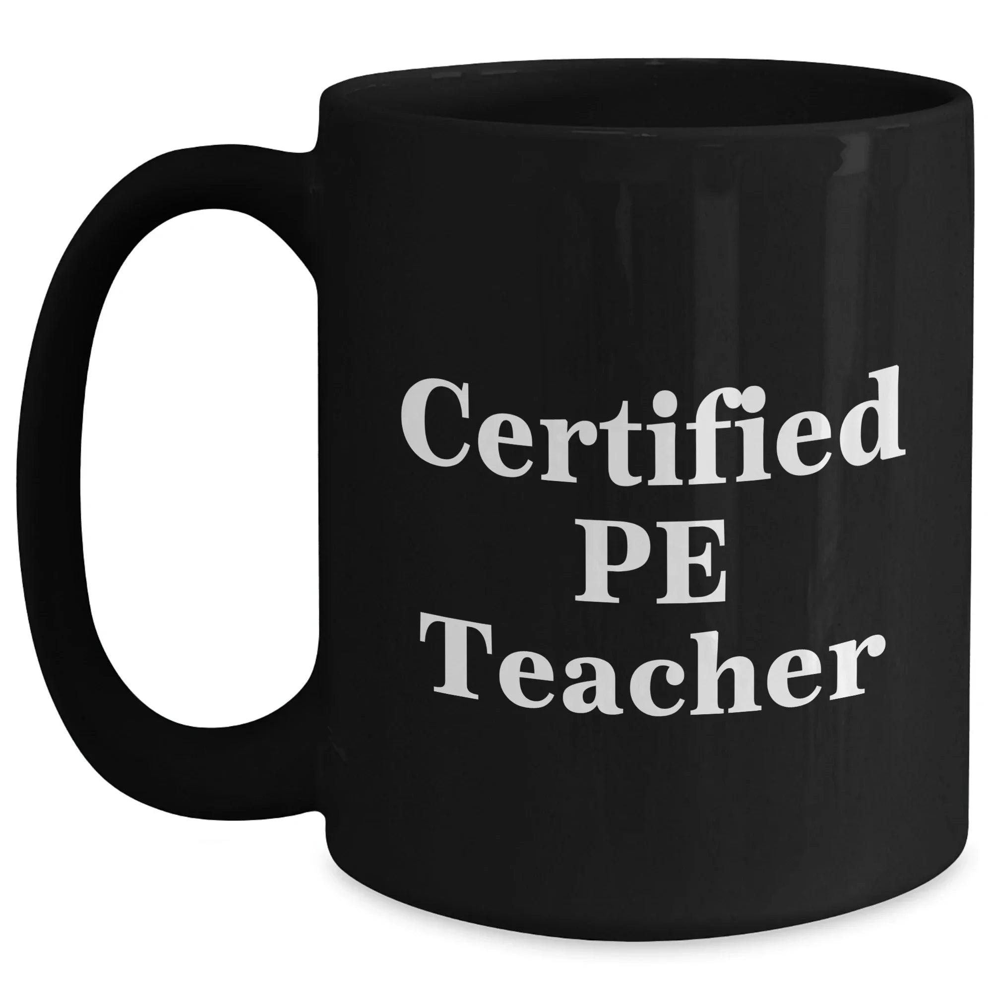 Funny PE Teacher Gifts from Friends for Father's Day Unique Black Coffee Mugs, 'Certified PE Teacher' Quote, Microwave and Dishwasher Safe