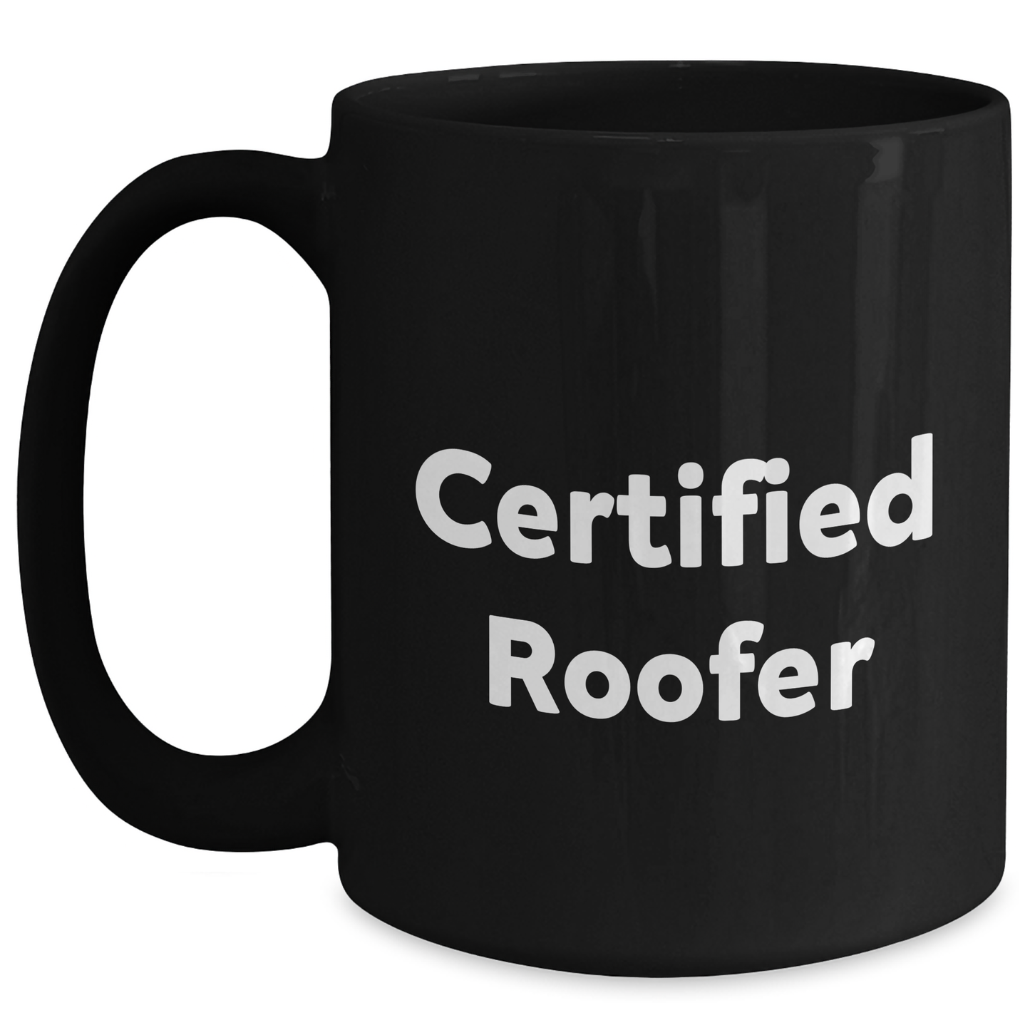 Roofer Gifts for Men - Funny 'Certified Roofer' Black Coffee Mug, 11oz or 15oz, Microwave and Dishwasher Safe, Gifts from Family to Dad on Father's Day - Main