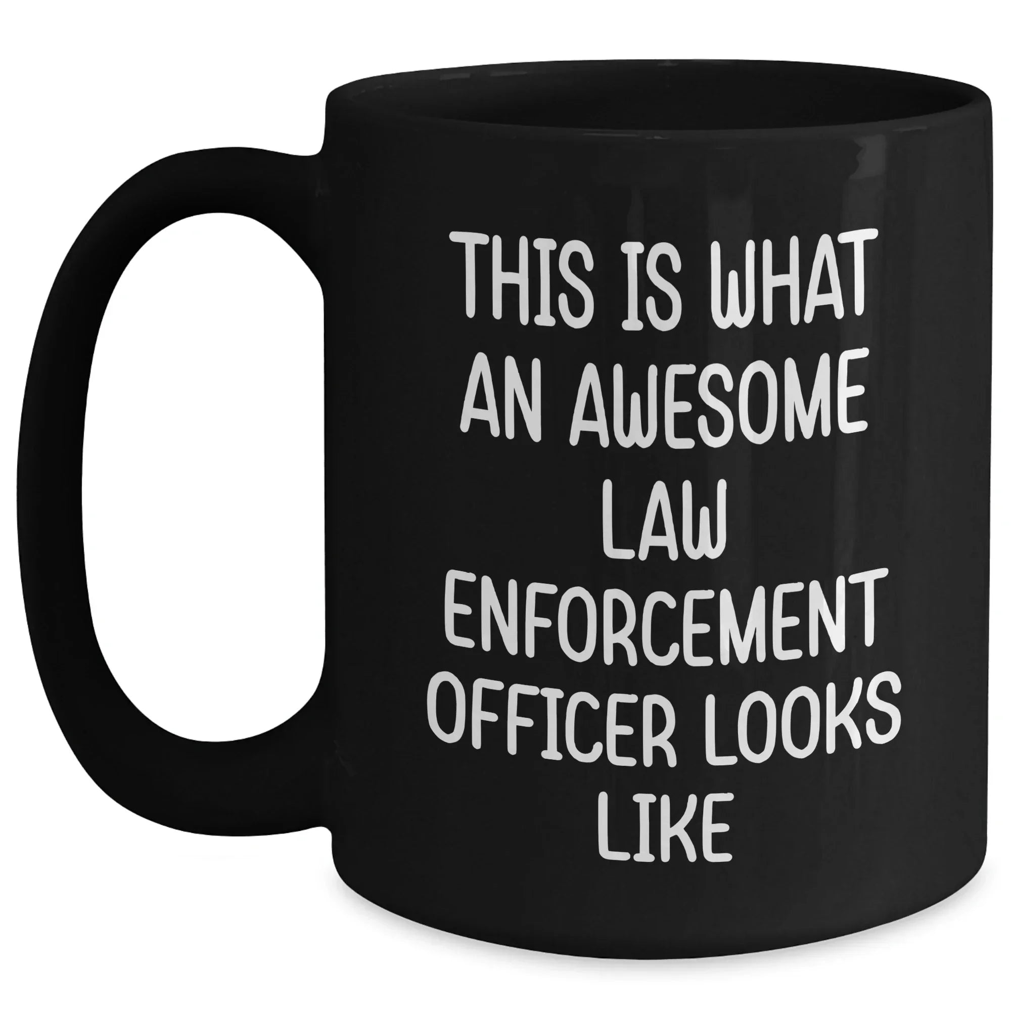 Funny Law Enforcement Officer Gifts, This Is What An Awesome Law Enforcement Officer Looks Like Black Coffee Mug, Father's Day Unique Gifts for Men from Family