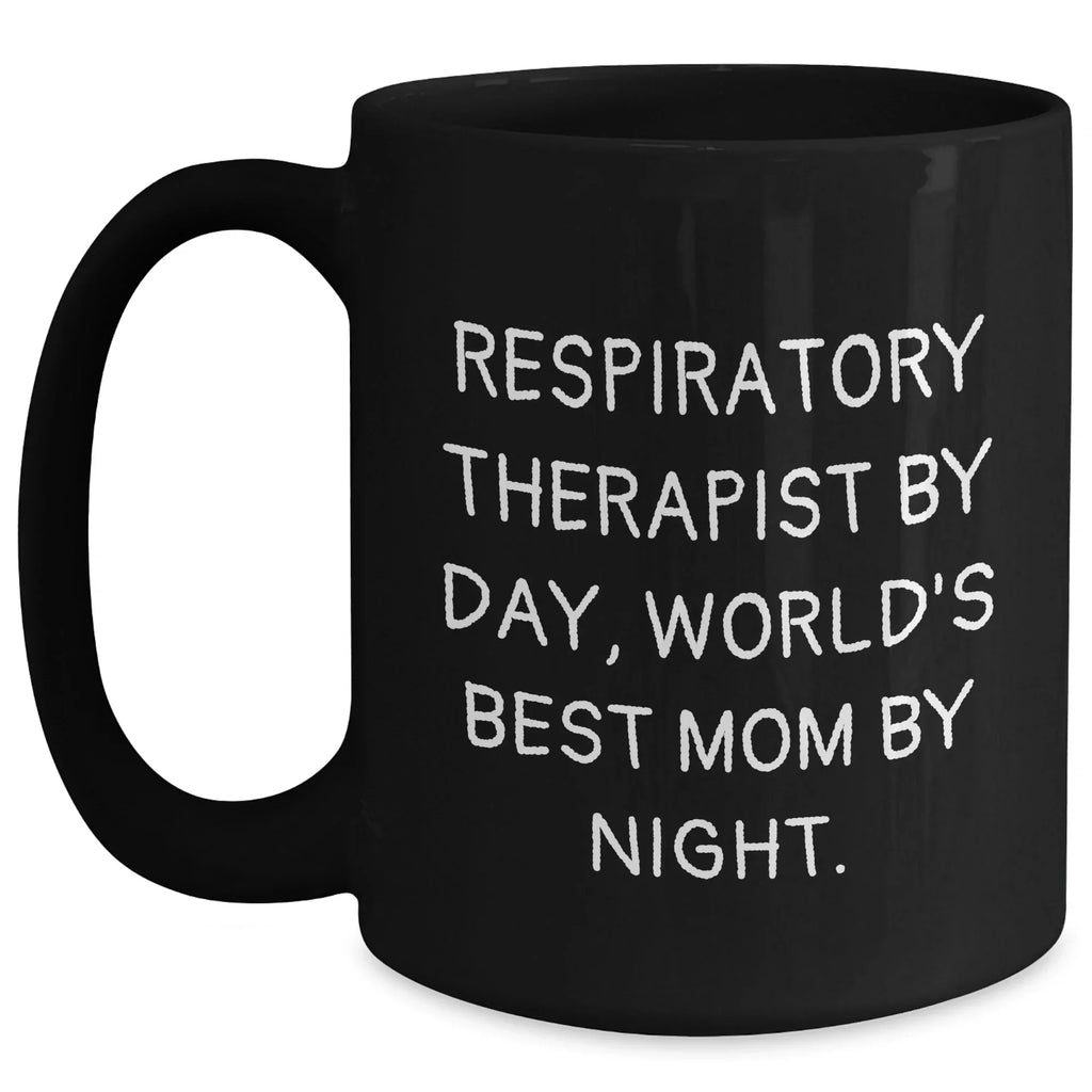 Respiratory Therapist Gifts, Funny Quote Coffee Mug, Gifts from Family for Respiratory Therapist, Inspirational Black Coffee Mug for Men, Unique Father's Day Unique Gifts