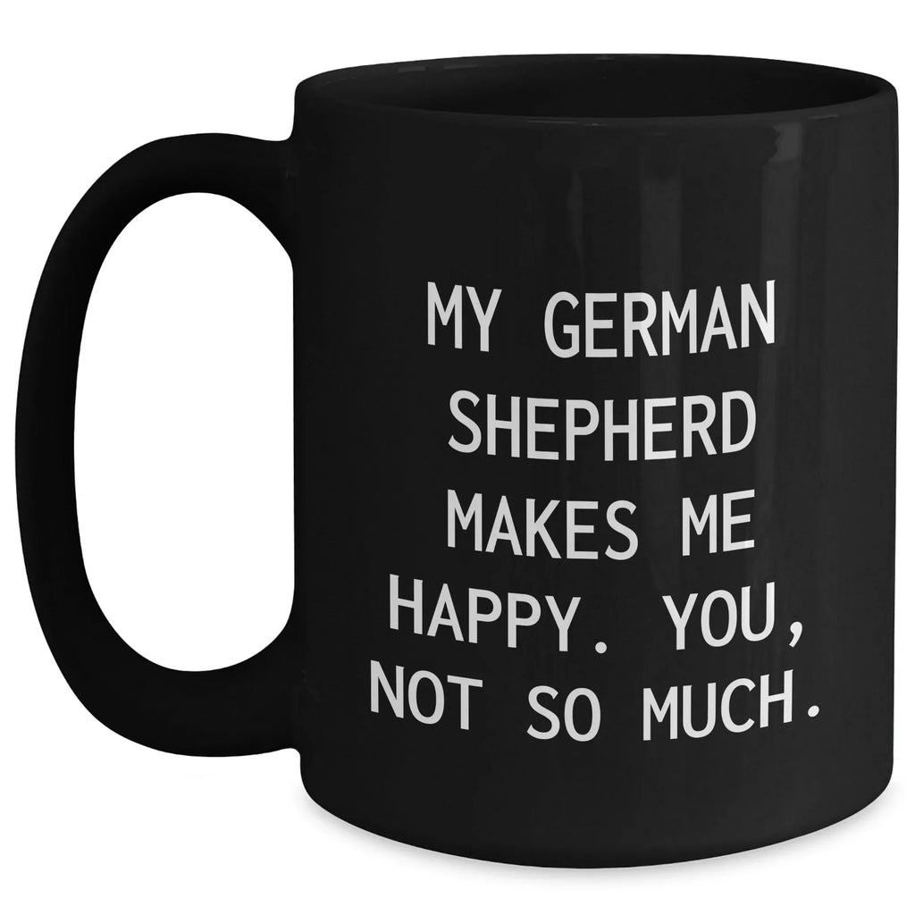 German Shepherd Dog Lovers Funny Quote Mug Gifts from Men to Family Friends, Father's Day Unique Gifts, Gifts for German Shepherd Dog Owners, Black Coffee Mug