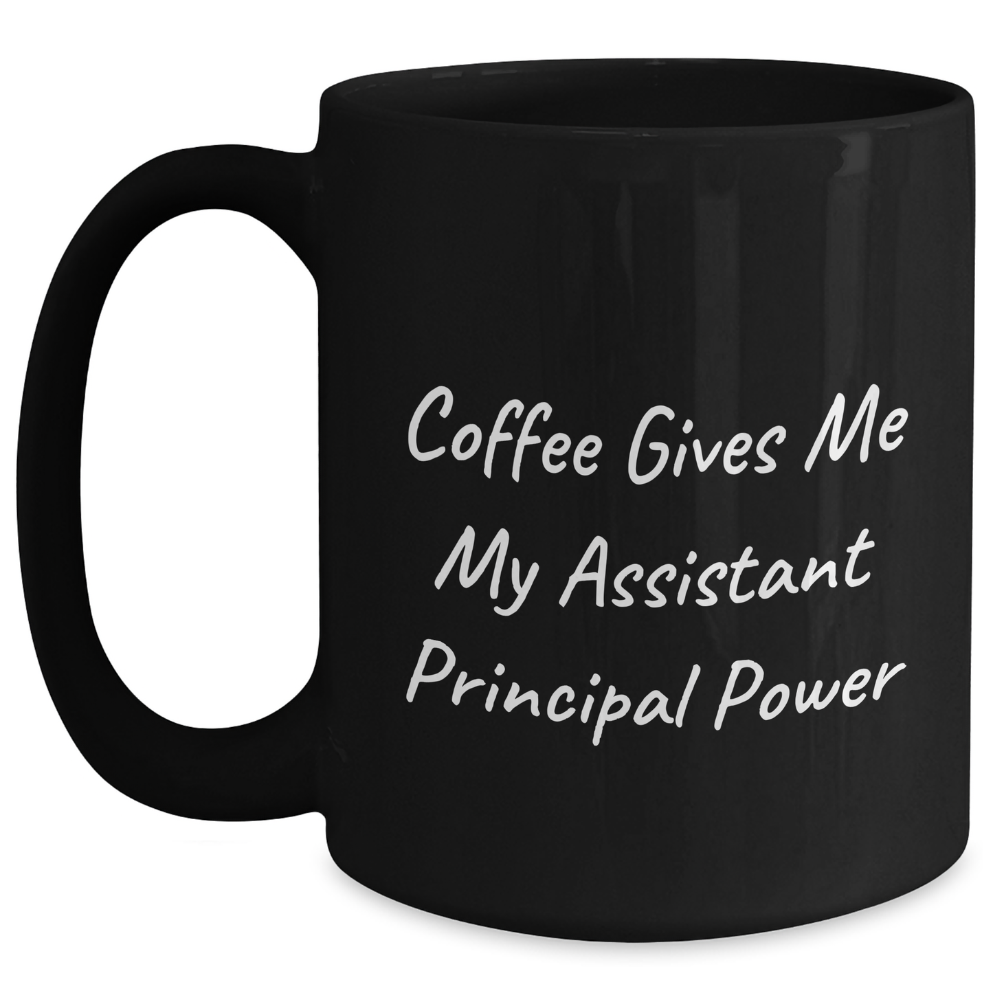 Funny Graduation Gifts from Friends to Assistant Principals - Coffee Gives Me My Assistant Principal Power Black Coffee Mug - Main