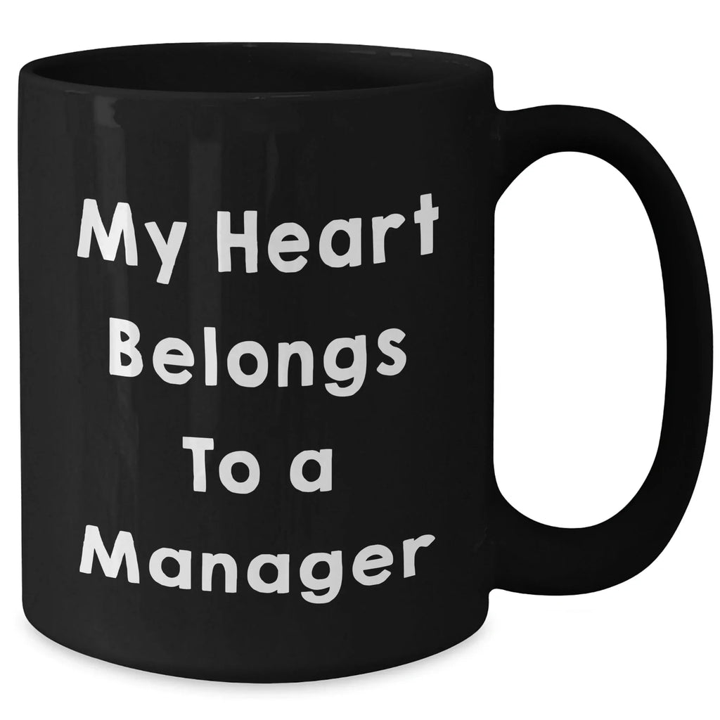 Funny Manager Gifts from Friends to Managers - Black Coffee Mug, Inspirational Quote 'My Heart Belongs To A Manager' for Graduation Unique Gifts