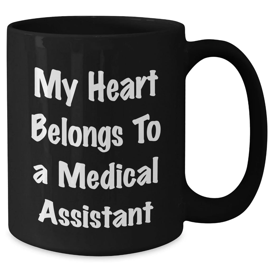 Funny Medical Assistant Gifts from Friends, Cute Graduation Unique Gifts for Medical Assistant, My Heart Belongs To A Medical Assistant Black Coffee Mug, Gifts from Friends to Medical Assistant