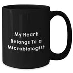 Funny Microbiologist Gifts, My Heart Belongs To A Microbiologist, Black Coffee Mug, Graduation Unique Gifts from Friends, Gifts for Microbiologists, Men, Women, Coworkers, Family