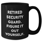 Funny Security Guard Gifts from Men to Security Guard Figuring It Out Themselves, Black Coffee Mug for Mother's Day