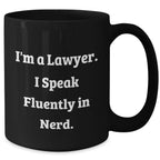 Funny Lawyer Mug Gifts from Men to Lawyer Friends, 'I'm A Lawyer. I Speak Fluently In genius.' Black Coffee Mug for Mother's Day