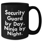 Funny Security Guard Gifts from Coworkers, Friends, or Family - 'Security Guard By Day. Ninja By Night.' Black Coffee Mug for Graduation