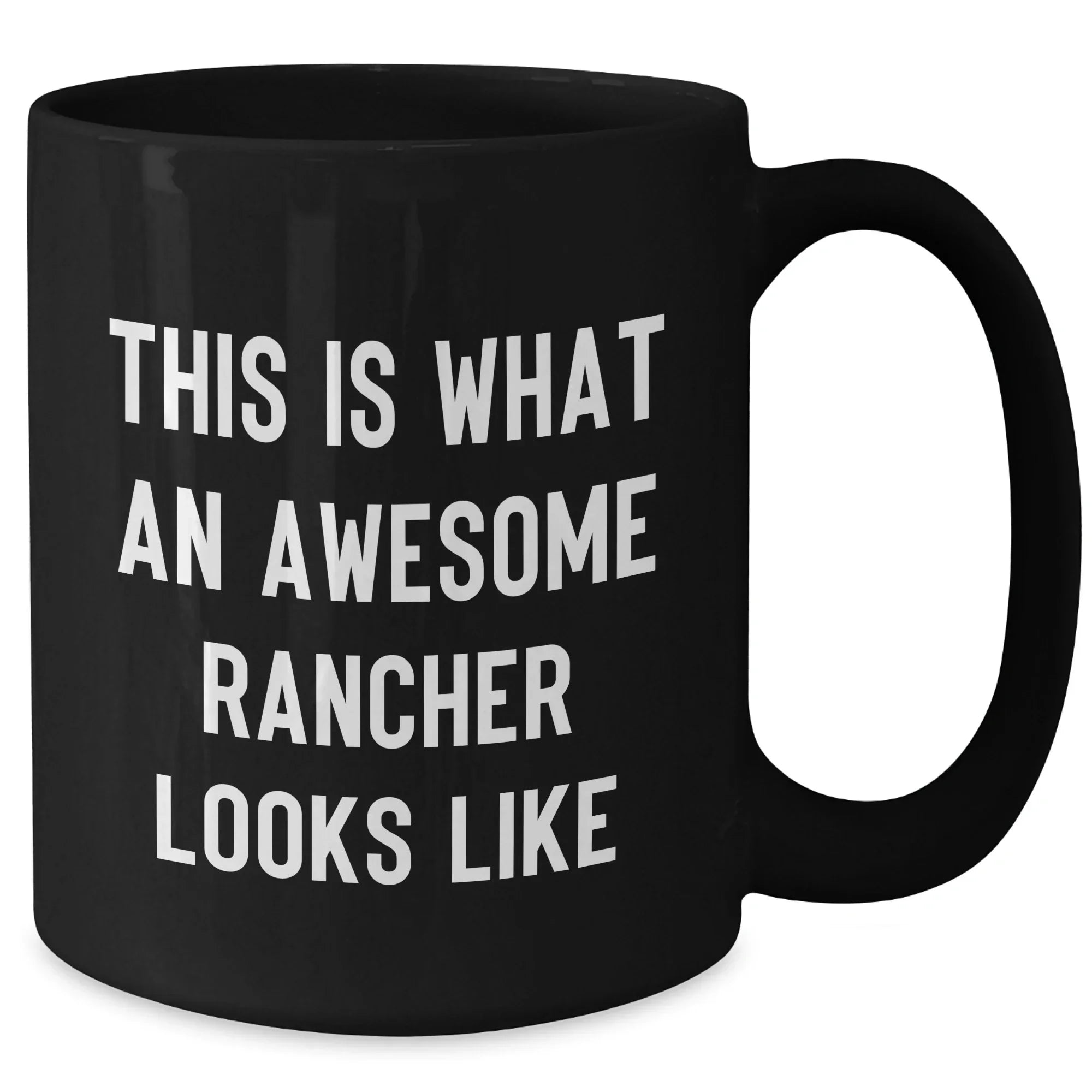 Funny Rancher Gifts, This Is What An Awesome Rancher Looks Like, Black Coffee Mug for Him, Father's Day Unique Gifts from Family